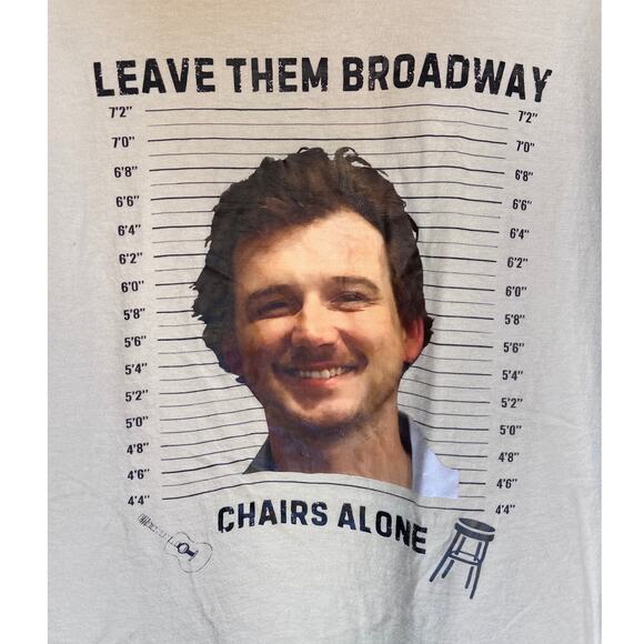 Gildan Unisex Morgan Wallen Leave Them Broadway Chairs Alone T-Shirt #0149 - Picture 2 of 4